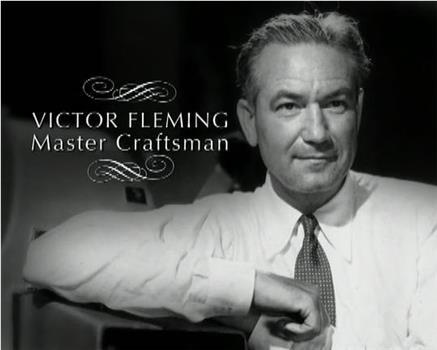 Victor Fleming: Master Craftsman观看