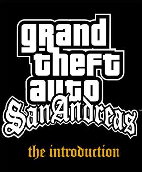 Grand Theft Auto: San Andreas - The Introduction观看