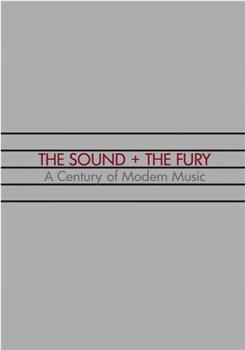 The Sound and the Fury: A Century of Music观看