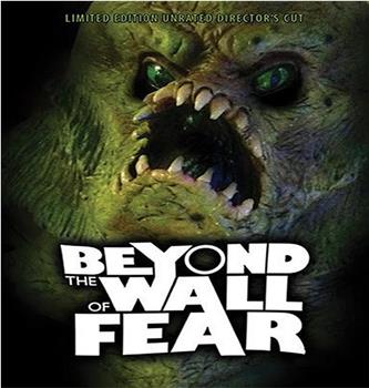 Beyond The Wall of Fear观看