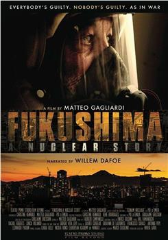 Fukushima: A Nuclear Story观看