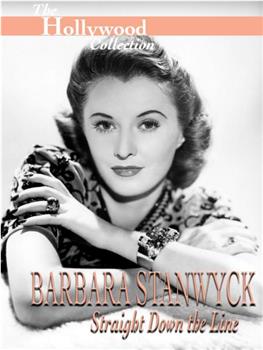Barbara Stanwyck: Straight Down the Line观看