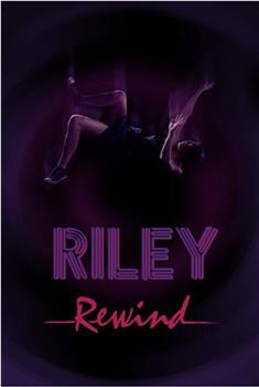 Riley Rewind观看