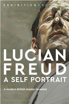 Exhibition on Screen: Lucian Freud A Self Portrait观看