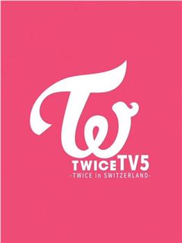 TWICE TV5观看