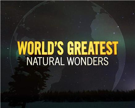 World's Greatest Natural Wonders观看