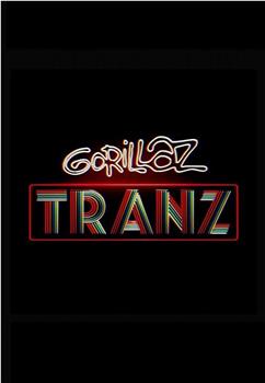 Gorillaz: Tranz观看