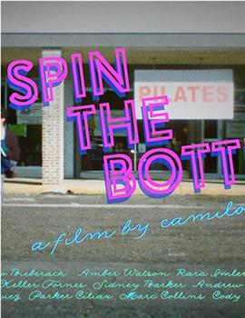 Spin The Bottle观看