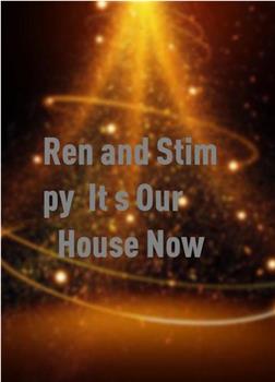 Ren and Stimpy: It's Our House Now!观看