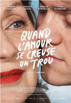 Quand l'amour se creuse un trou观看