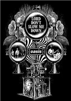 Oasis: Lord Don't Slow Me Down观看
