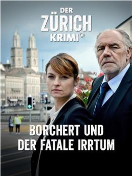 Der Zürich-Krimi: Borchert und der fatale Irrtu观看