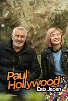 Paul Hollywood Eats Japan Season 1观看