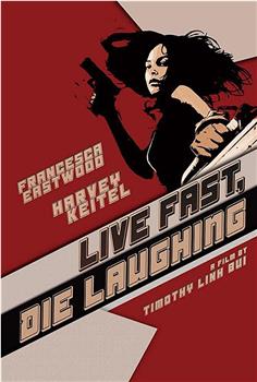 Live Fast, Die Laughing观看