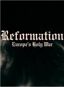 Reformation: Europe's Holy War观看