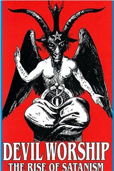 魔鬼崇拜：撒旦教的兴起观看