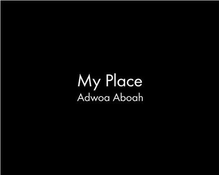 My Place: Adwoa Aboah观看