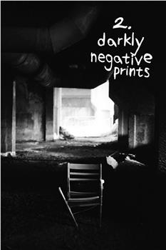 Darkly Negative Prints观看