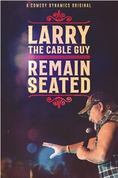 Larry the Cable Guy: Remain Seated观看