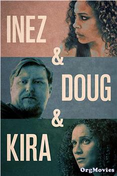 Inez & Doug & Kira观看