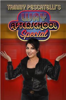 Tammy Pescatelli's Way After School Special观看