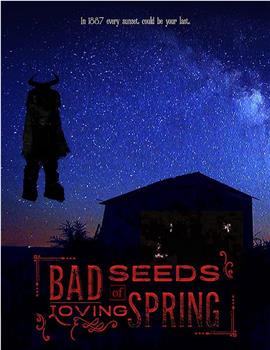 Bad Seeds of Loving Spring观看