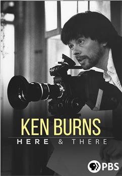 Ken Burns: Here & There观看