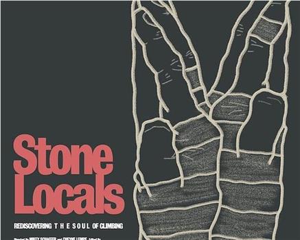 Stone Locals: Rediscovering the Soul of Climbing观看