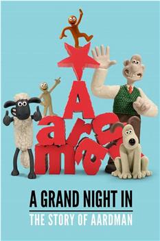 A Grand Night In: The Story of Aardman观看