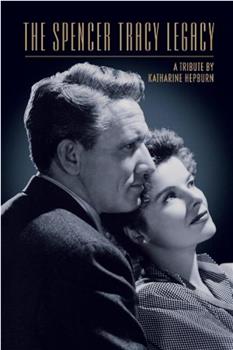 The Spencer Tracy Legacy: A Tribute by Katharine Hepburn观看