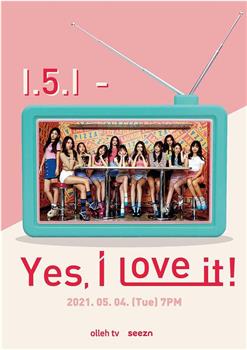 I.5.I - Yes,I love it观看