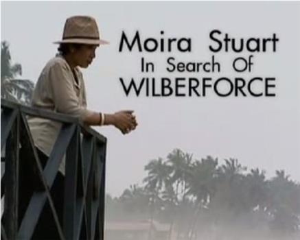Moira Stuart In Search of Wilberforce观看