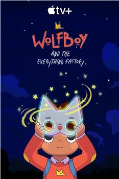 Wolfboy and the Everything Factory Season 1观看