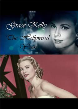 Grace Kelly: The Hollywood Years观看