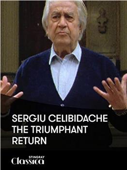 Sergiu Celibidache: The Triumphant Return观看