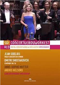 Andris Nelsons conducts Sibelius and Shostakovich - With Anne-Sophie Mutter观看