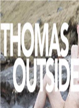 Thomas Outside观看