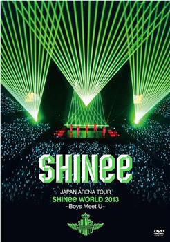 JAPAN ARENA TOUR SHINee WORLD 2013～Boys Meet U～观看