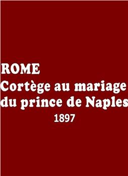 Rome, cortège au mariage du prince de Naples观看