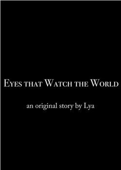 Eyes that Watch the World观看