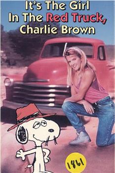 It's the Girl in the Red Truck, Charlie Brown观看