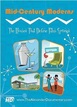 Mid-Century Moderns: The Homes That Define Palm Springs观看