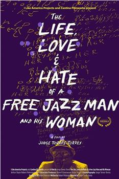 The Life, Love and Hate of a Free Jazz Man and His Woman观看