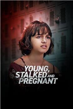 Young，Stalked， and Pregnant观看