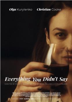 Everything You Didn't Say观看