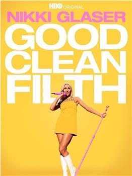 Nikki Glaser: Good Clean Filth观看