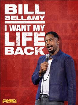 Bill Bellamy: I Want My Life Back观看