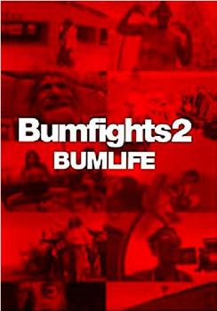 Bumfights 2: Bumlife观看
