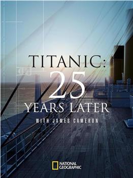 跟随詹姆斯·卡梅隆探寻25年后的泰坦尼克号观看