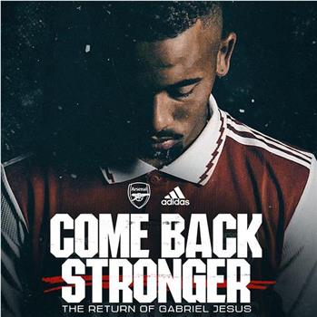 Come Back Stronger: Gabriel Jesus观看